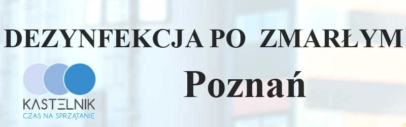 Dezynfekcja po zmarłym Poznań